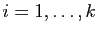 $ i=1,\ldots,k$