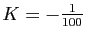 $ K=-\frac{1}{100}$