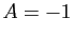 $ A=-1$