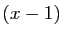 $ (x-1)$