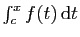 $ \int_c^x f(t) \mathrm{d}t$