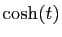 $ \cosh(t)$