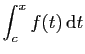 $ \displaystyle{\int_c^x f(t) \mathrm{d}t}$