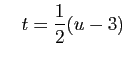 $\displaystyle \quad t=\frac{1}{2}(u-3)$
