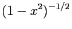 $ (1-x^2)^{-1/2}$