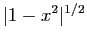 $ \vert 1-x^2\vert^{1/2}$