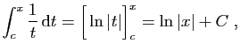 $\displaystyle \int_c^x \frac{1}{t} \mathrm{d}t = \Big[ \ln\vert t\vert\Big]_c^x =
\ln\vert x\vert+C\;,
$