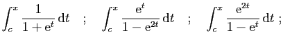 $\displaystyle \int_c^x \frac{1}{1+\mathrm{e}^t} \mathrm{d}t
\quad;\quad
\int_c...
...}t
\quad;\quad
\int_c^x \frac{\mathrm{e}^{2t}}{1-\mathrm{e}^t} \mathrm{d}t\;;
$