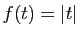 $ f(t)=\vert t\vert$