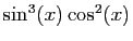 $ \sin^3(x)\cos^2(x)$