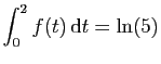 $ \displaystyle{\int_0^2f(t) \mathrm{d}t=\ln(5)}$