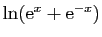 $ \ln(\mathrm{e}^{x}+\mathrm{e}^{-x})$