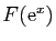 $ F(\mathrm{e}^x)$