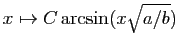 $ x\mapsto C\arcsin(x\sqrt{a/b})$