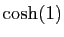 $ \cosh(1)$