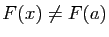 $ F(x)\neq F(a)$