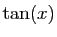 $ \tan(x)$