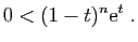 $\displaystyle 0<(1-t)^n\mathrm{e}^t\;.
$