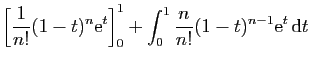 $\displaystyle \displaystyle{\left[\frac{1}{n!}(1-t)^n\mathrm{e}^t\right]_0^1
+\int_0^1 \frac{n}{n!}(1-t)^{n-1}\mathrm{e}^t \mathrm{d}t}$