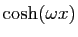 $ \cosh(\omega x)$