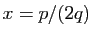 $ x=p/(2q)$
