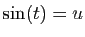 $ \sin(t)=u$