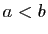 $ a<b$