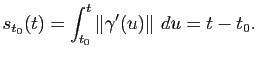 $\displaystyle s_{t_0}(t) = \int_{t_0}^t \Vert\gamma'(u)\Vert du = t - t_0.
$