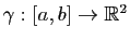 $ \gamma: [a,b] \to \mathbb{R}^2$