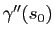 $ \gamma''(s_0)$