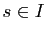 $ s\in I$