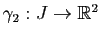 $ \gamma_2:J\to \mathbb{R}^2$