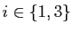 $ i\in\{1,3\}$