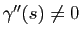 $ \gamma''(s)\neq 0$