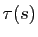 $ \tau(s)$