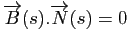 $ \overrightarrow{B}(s).\overrightarrow{N}(s)=0$