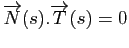 $ \overrightarrow{N}(s).\overrightarrow{T}(s)=0$