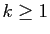 $ k\geq 1$