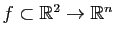 $ f \subset \mathbb{R}^2 \to \mathbb{R}^n$