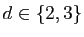 $ d\in\{2,3\}$