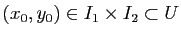 $ (x_0,y_0) \in I_1\times I_2 \subset U$