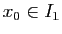$ x_0\in I_1$
