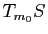 $ T_{m_0}S$