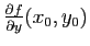 $ \frac{\partial f}{\partial y} (x_0,y_0)$