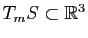 $ T_mS\subset \mathbb{R}^3$