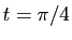 $ t=\pi/4$