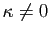 $ \kappa\neq 0$