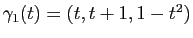 $ \gamma_1(t) = (t,t+1,1-t^2)$