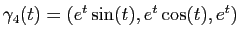$ \gamma_4(t) = (e^t\sin(t),e^t\cos(t),e^t)$