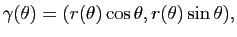 $\displaystyle \gamma(\theta) = (r(\theta)\cos \theta,r(\theta) \sin\theta),
$